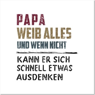 PAPA WEIB ALLES UND WENN NICHT KANN ER SICH SCHNELL ETWAS AUSDENKEN Posters and Art